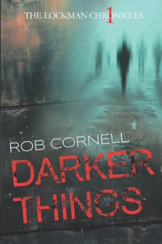 Darker Things (The Lockman Chronicles)
