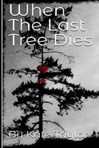 When The Last Tree Dies (The Last Planet Chronicles)