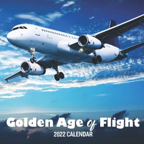 Golden Age of Flight 2022 Calendar: Vintage Planes January 2022 - December 2022 OFFICIAL Squared Monthly Calendar, 12 Months | BONUS Last 4 Months 2021