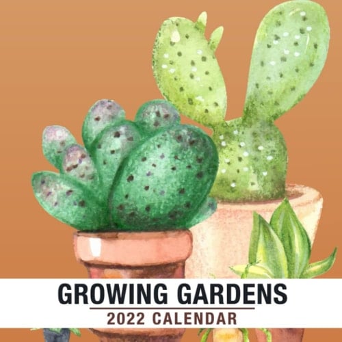 Growing Gardens Calendar 2022 Monthly: January 2022 - December 2022 OFFICIAL Squared Monthly Calendar, 12 Months | BONUS 4 Months 2022