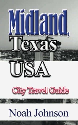Midland, Texas USA: City Travel Guide