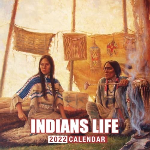 lndians Life Native Americans 2022 Calendar: Art Calendar 2022, January 2022 - December 2022, 12 Months, OFFICIAL Squared Monthly, Mini Planner | UK ... Calendrier | BONUS Last 4 Months 2021
