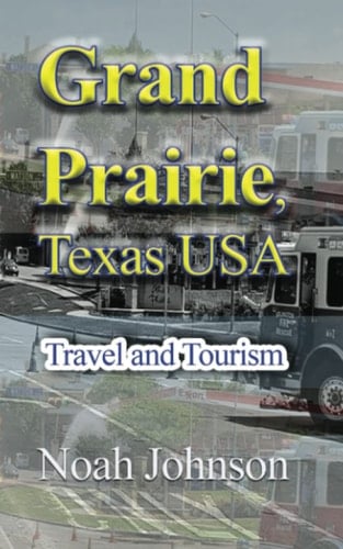 Grand Prairie, Texas USA: Travel and Tourism