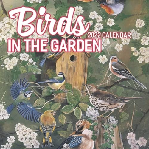 Birds in the Garden 2022 Calendar: Beautiful Art Calendar 2022, January 2022 - December 2022, 12 Months, OFFICIAL Squared Monthly, Mini Planner | UK ... Calendrier | BONUS Last 4 Months 2021