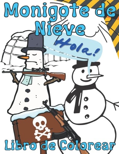 Monigote de Nieve Libro de Colorear: Páginas Para Colorear Para Niños de 4 a 12 Años, Niños Pequeños y Adultos: 39 Diseños únicos y Felices Para Los Amantes De Los Muñecos De Nieve (Spanish Edition)