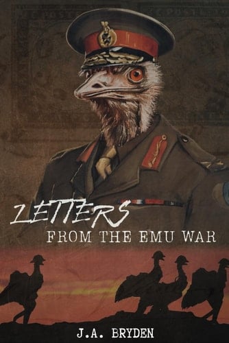 Letters from the Emu War: Correspondence from those who claimed victory in the great emu war of 1932