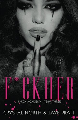 F*ck Her: Knox Academy - Term 3