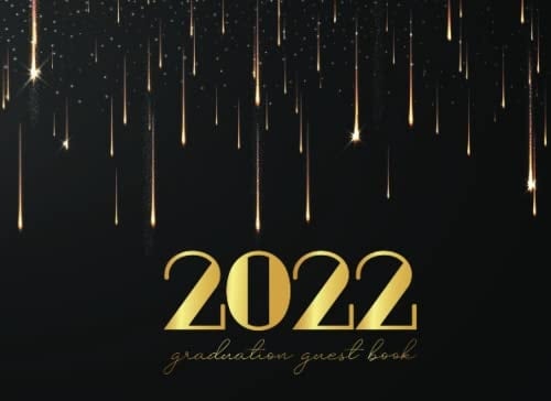 Graduation Guest Book 2022: Graduation Party Guestbook to Sign In | Congratulatory Graduate Message Book for Senior Graduating High School or College
