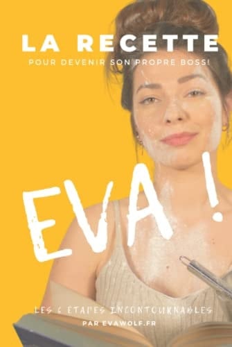La Recette: Pour devenir son propre boss! (French Edition)