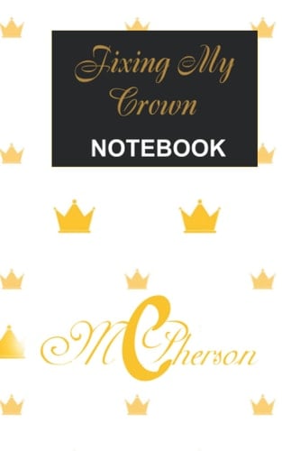 Fixing My Crown: Notebook