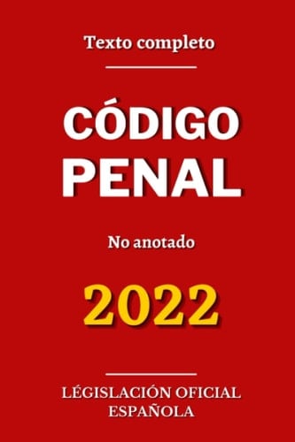 Código Penal: texto consolidado en vigor (Spanish Edition)