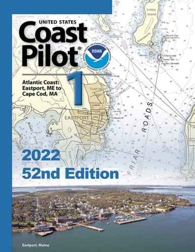 United States Coast Pilot® 1: Atlantic Coast: Eastport, ME to Cape Cod, MA