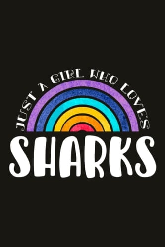 Sharks Teacher Gifts for Women Notebook - Just A Girl Who Loves Sharks: Unique Funny Gifts for Teachers Appreciation Week, Virtual Teaching, Cute, Mom, Valentines Day - Lined Journal Planner,Do It All