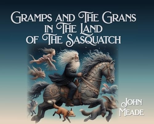 Gramps and The Grans in The Land of The Sasquatch
