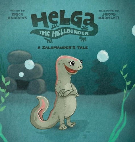 Helga the Hellbender A Salamander's Tale