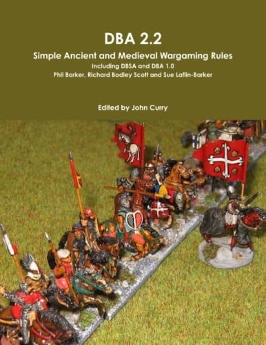 DBA 2.2: Simple Ancient and Medieval Wargaming Rules Including DBSA and DBA 1.0 (History of Wargaming: WRG)