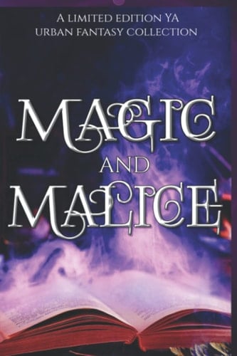 Magic and Malice: A Young Adult Urban Fantasy Boxed Set