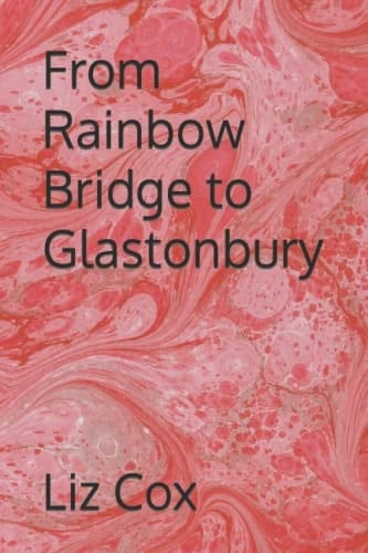 From Rainbow Bridge to Glastonbury