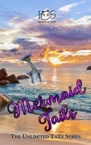 Mermaid Tails: The Unlimited Tails Series