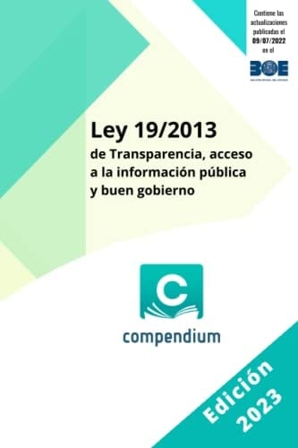 Ley 19/2013 de Transparencia, acceso a la información pública y buen gobierno (Spanish Edition)