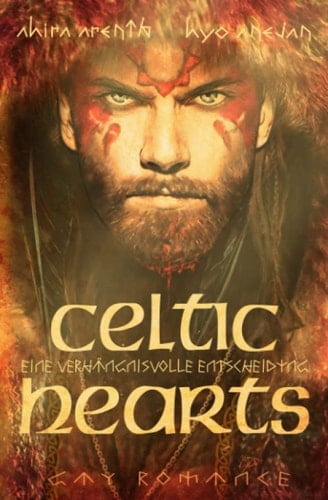 Celtic Hearts - Eine verhängnisvolle Entscheidung: Gay Romance (German Edition)