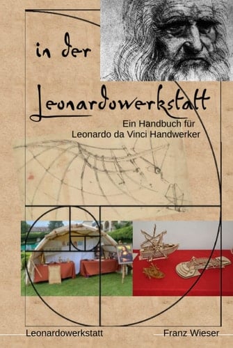 in der Leonardowerkstatt: Handbuch für Leonardo da Vinci Handwerker (German Edition)