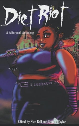 Diet Riot: A Fatterpunk Anthology