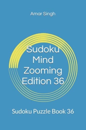 Sudoku Mind Zooming Edition 36: Sudoku Puzzle Book 36