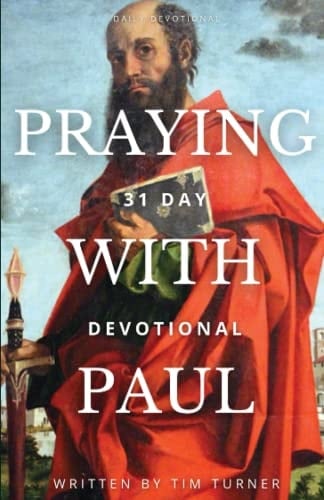 Praying with Paul: 31 Day Devotional