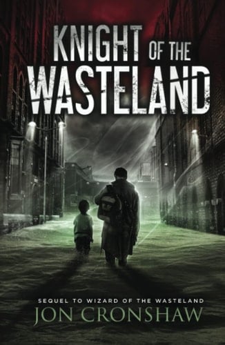 Knight of the Wasteland: sequel to Wizard of the Wasteland