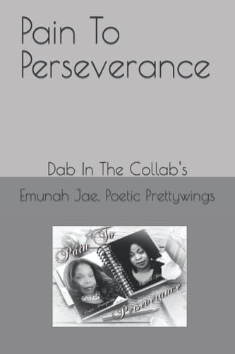 Pain To Perseverance: Dab In The Collab's