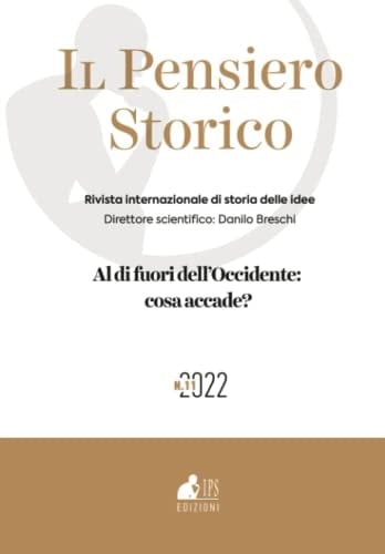 Il Pensiero Storico n. 11/2022. Al di fuori dell’Occidente: cosa accade? (Italian Edition)