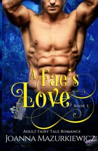 A Fae's Love: Adult Fairy Tale Romance Book 3