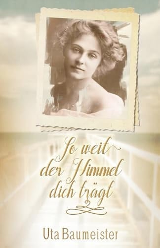 So weit der Himmel dich trägt (German Edition)