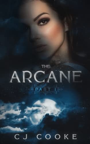 The Arcane: Part 1: A paranormal reverse harem romance