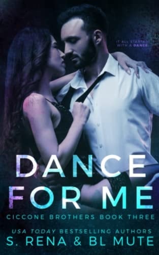 Dance For Me: A Dark Mafia Enemies to Lovers Romance (Ciccone Brothers Series)