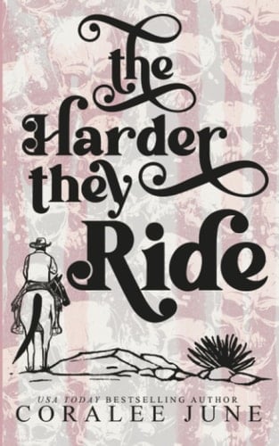 The Harder They Ride (The Midnight Cactus Series)
