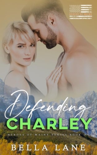 Defending Charley: A Hallow Falls Series (Romance Bunnies Shared World) (Heroes of Maine Series)