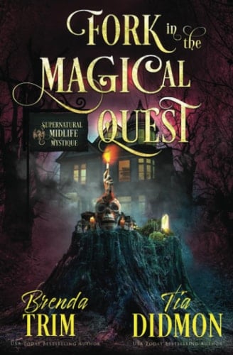 Fork in the Magical Quest Paranormal Women's Fiction (Supernatural Midlife Mystique)