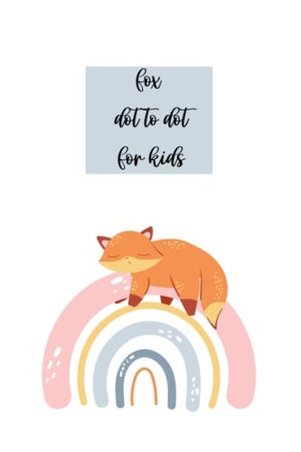 Fox Dot to Dot: For Kids