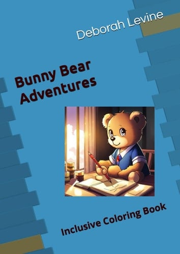 Bunny Bear Adventures: Inclusive Coloring Book (Bunny Bear Series)