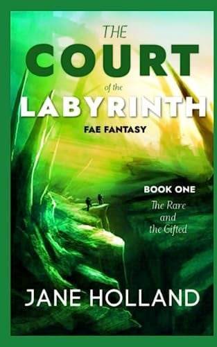 The Court of the Labyrinth: The Rare and the Gifted
