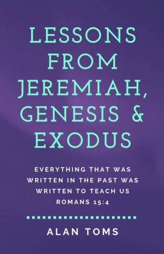 Lessons from Jeremiah, Genesis & Exodus