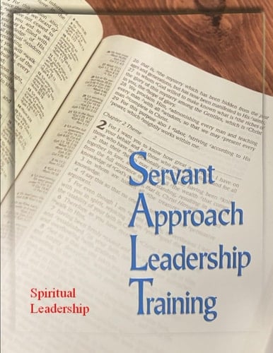 SALT: Building A Leader's Heart (Servant Approach Leadership Training)
