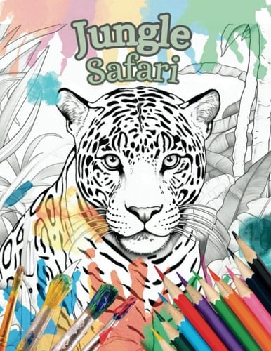 Jungle Safari A Premium Jungle Adventure Coloring Book by Colour Me Satisfied Publications