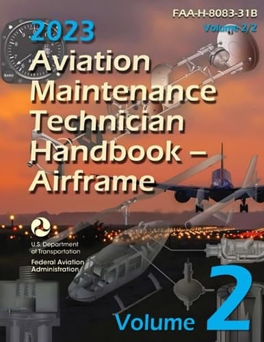 2023 Aviation Maintenance Technician Handbook – Airframe (Volume 2/2): FAA-H-8083-31B (Color Print)