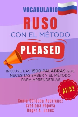 Vocabulario RUSO con el método PLEASED A1/A2: Incluye las 1500 palabras que necesitas saber y el método para aprenderlas (Aprende idiomas con el método PLEASED) (Spanish Edition)