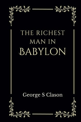 The Richest Man in Babylon: The Original 1926 Edition
