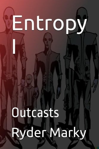 Entropy I Outcasts