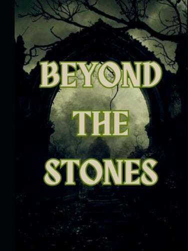 Beyond the Stones